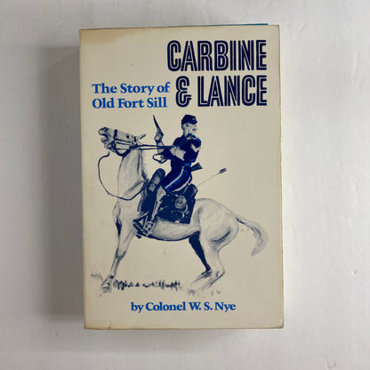 The Story of Old Fort Sill - Colonel W. S. Nye - 1988