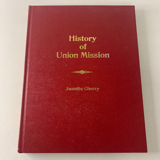 History of Union Mission - Jaunita Cherry - 1999