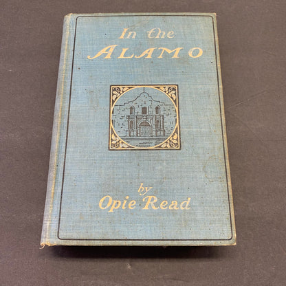 In The Alamo - Opie Read - 1st Edition - 1900