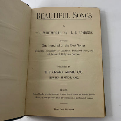 Beautiful Songs - W. H. Whitworth and L. E. Edmonds - Published by Ozark Music Co. - Date Unknown