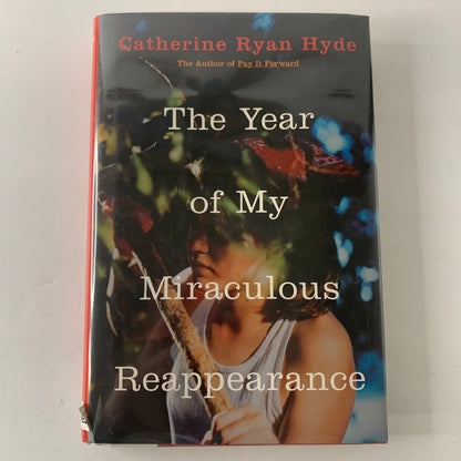 The Year of My Miraculous Reappearance - Catherine Ryan Hyde - Signed - 1st Edition - 2007