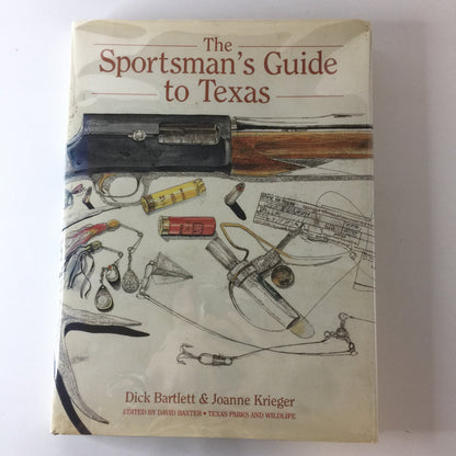 The Sportsman’s Guide to Texas - Bartlett and Krieger - Inscribed - 1st Edition - 1988
