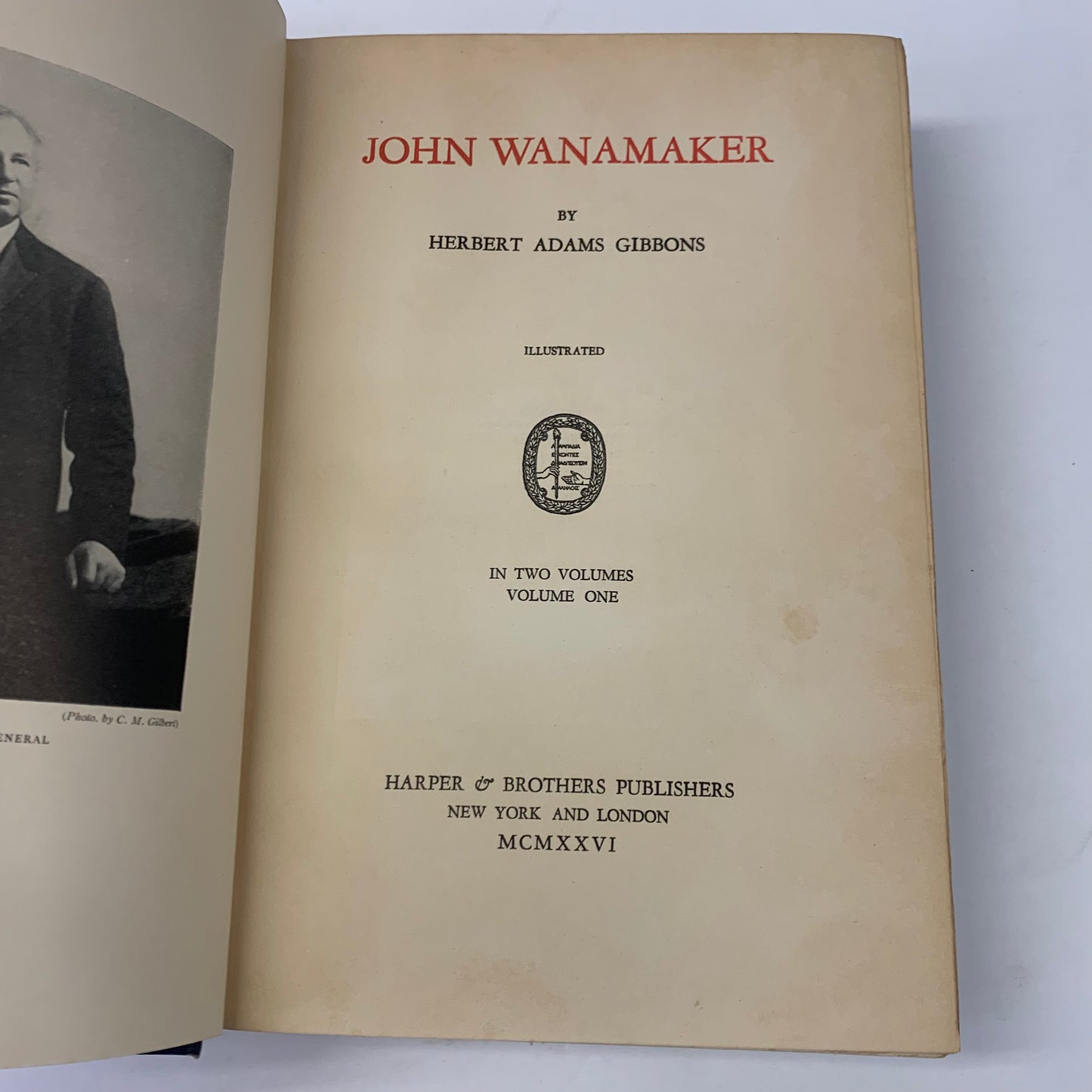 John Wanamaker - Herbert Adams Gibbons - 1st Edition - 2 Volumes - 1926