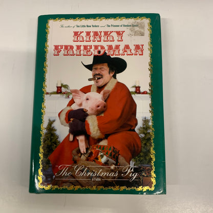 The Christmas Pig - Kinky Friedman - Signed - 2006