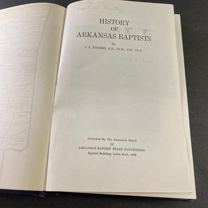 History of Arkansas Baptists: Convention Centennial - J. S. Rogers - With Map - 1948
