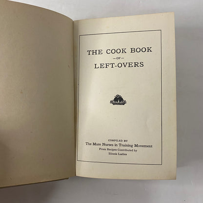 The Cook Book of Left-Overs - The More Nurses In Training Movement - 1920