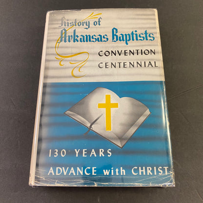 History of Arkansas Baptists: Convention Centennial - J. S. Rogers - With Map - 1948