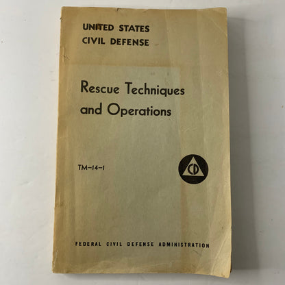 Rescue Techniques and Operations - U. S. Civil Defense - 1953