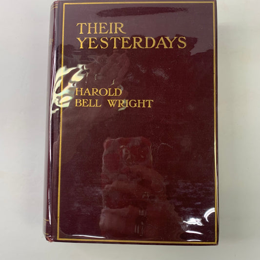 Their Yesterdays - Harold Bell Wright - 1st Edition - Illustrated by F. Graham Cootes - 1912
