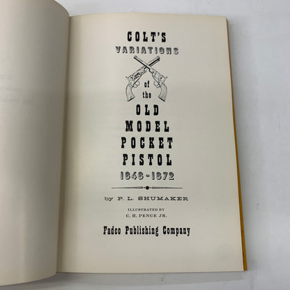 Colt’s Variations of the Old Model Picket Pistol 1848-1872 -  P. L. Shumaker - 1957