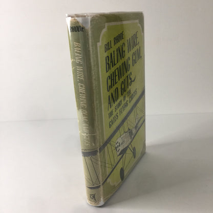 Baling Wire, Chewing Gum, and Guts - Bill Rhode - 1st Edition - Inscribed - 1970