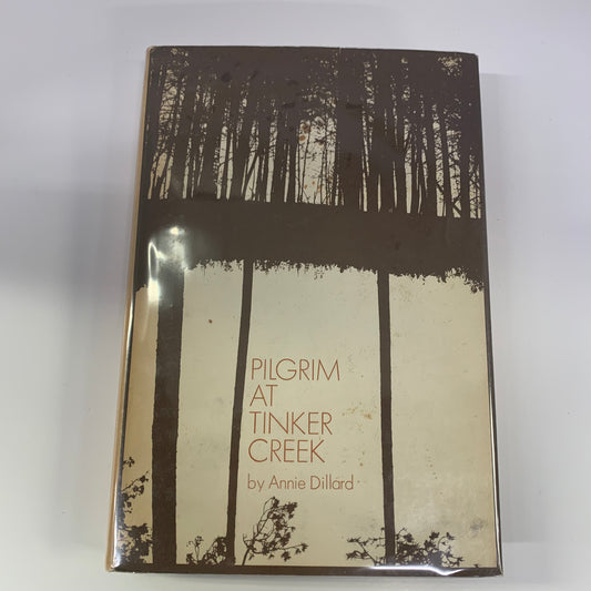 Pilgrim at Tinker Creek - Annie Dillard - 1st Edition - 1974