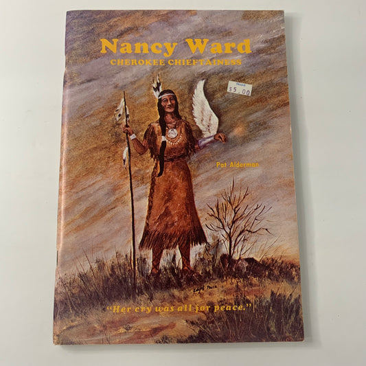 Nancy Ward: Cherokee Chieftainess - Pat Alderman - 1978