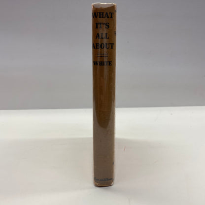 What It’s All About - William Allen White - Signed - 1st Edition - Presidential Campaign - 1936