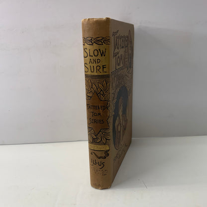 Tattered Tom Series: Slow and Sure - Horatio Alger Jr. - 1872